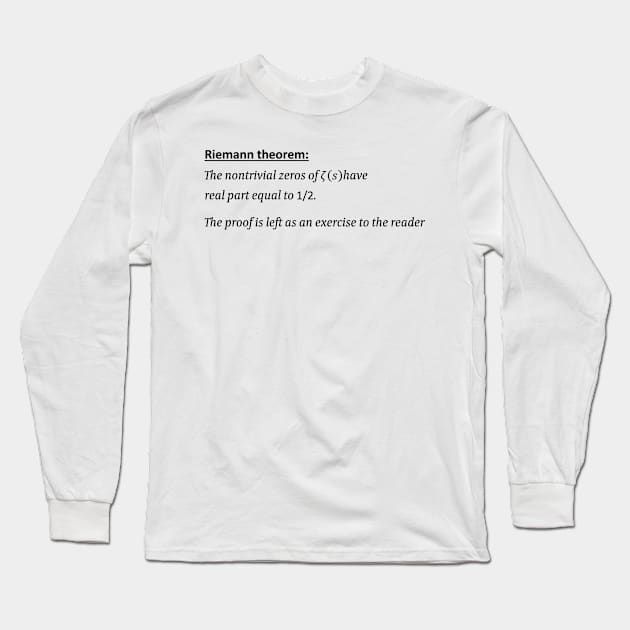 Riemann Hypothesis, proof left as an exercise, funny math Long Sleeve T-Shirt by ScienceCorner